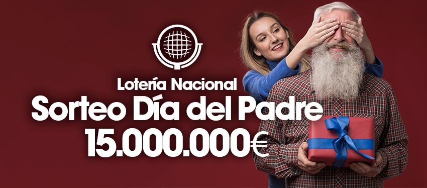 Sorteo del Día del Padre: Premio Especial de 15 millones de euros