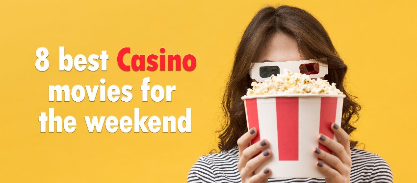 8 best casino movies for the weekend